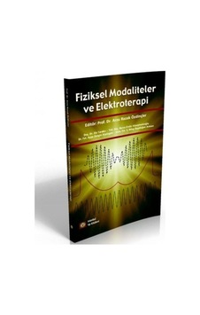Fiziksel Modaliteler ve Elektroterapi- İstanbul Tıp Kitabevi Fiziksel Modaliteler ve Elektroterapi- İstanbul Tıp Kitabevi