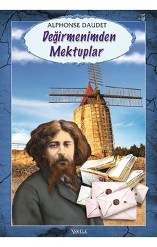 Değirmenimden Mektuplar - Alphonse Daudet - İskele Yayıncılık Değirmenimden Mektuplar - Alphonse Daudet - İskele Yayıncılık