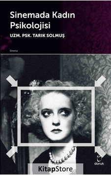Sinemada Kadın Psikolojisi - Tarık Solmuş - Doruk Yayınları