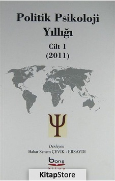 Politik Psikolojik Yıllığı Cilt 1 (2011) - Bahar Senem Çevik Ersaydı - Barış Platin