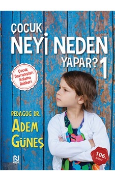 Çocuk Neyi Neden Yapar - Adem Güneş - Nesil Yayınları Kma-9786051623153