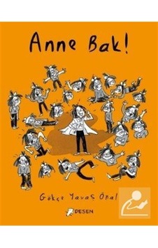 Anne Bak! - Gökçe Yavaş Önal - Desen Yayınları Anne Bak! - Gökçe Yavaş Önal - Desen Yayınları