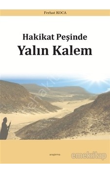 Hakikat Peşinde Yalın Kalem Ferhat Koca Hakikat Peşinde Yalın Kalem Ferhat Koca