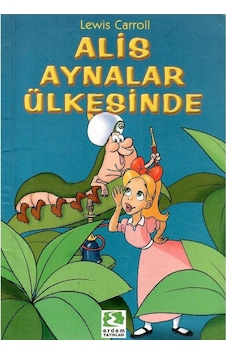 Alis Aynalar Ülkesinde - Lewis Carroll Alis Aynalar Ülkesinde - Lewis Carroll