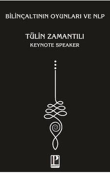 Bilinçaltının Oyunları Ve Nlp / Tülin Zamantılı Bilinçaltının Oyunları Ve Nlp / Tülin Zamantılı