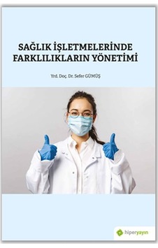 Sağlık İşletmelerinde Farklılıkların Yönetimi Sağlık İşletmelerinde Farklılıkların Yönetimi