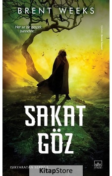Kitapstore Sakat Göz / Işıkyaratan Serisi 3 / Brent Weeks Kitapstore Sakat Göz / Işıkyaratan Serisi 3 / Brent Weeks