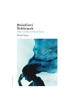 Melekleri Ürkütmek & Kültür ve Psikiyatri Üzerine Yazılar - Kemal Sayar - alBaraka Yayınları