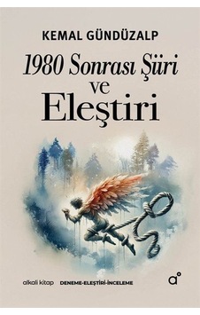 1980 Sonrası Şiiri Ve Eleştiri / Kemal Gündüzalp 1980 Sonrası Şiiri Ve Eleştiri / Kemal Gündüzalp