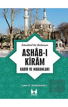 İstanbul'da Bulunan Ashab- ı Kiram - Sarayburnu Kitaplığı İstanbul'da Bulunan Ashab- ı Kiram - Sarayburnu Kitaplığı