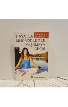 Hayatla Mücadeleden Yaşamaya Geçiş Hayatla Mücadeleden Yaşamaya Geçiş