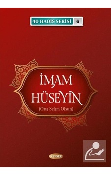 İmam Hüseyin (a.s.) / 40 Hadis Serisi 6 / Musa Aydın 9786257910194