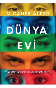 Dünya Evi - Özgürlükleri Uğruna Tabuları Yıkan Bir Çiftin Hikayesi - M. Caner Alper - Destek Yayınları Dünya Evi - Özgürlükleri Uğruna Tabuları Yıkan Bir Çiftin Hikayesi - M. Caner Alper - Destek Yayınları