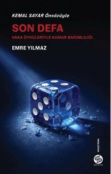 Son Defa - Vaka Öyküleriyle Kumar Bağımlılığı Son Defa - Vaka Öyküleriyle Kumar Bağımlılığı