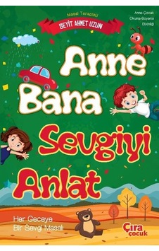 Anne Bana Sevgiyi Anlat - Anne - Çocuk Okuma Boyama Etkinliği - Seyit Ahmet Uzun - Çıra Çocuk Yayınları Anne Bana Sevgiyi Anlat - Anne - Çocuk Okuma Boyama Etkinliği - Seyit Ahmet Uzun - Çıra Çocuk Yayınları