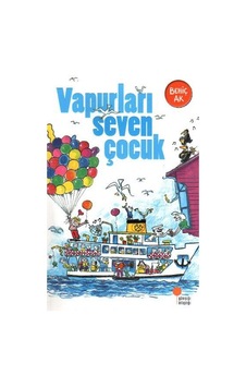 Günışığı Yayınları Vapurları Seven Çocuk Behiç Ak Günışığı Yayınları Vapurları Seven Çocuk Behiç Ak