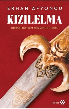 Kızılelma - Türk Ün Dünyaya Yön Verme Ülküsü Kızılelma - Türk Ün Dünyaya Yön Verme Ülküsü