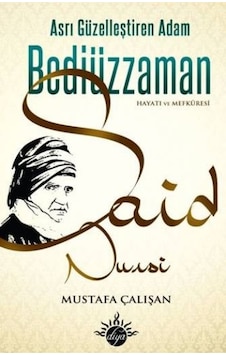 Asrı Güzelleştiren Adam Bediüzaman Said Nursi - Mustafa Çalışkan - Diya Kitap Yayınları
