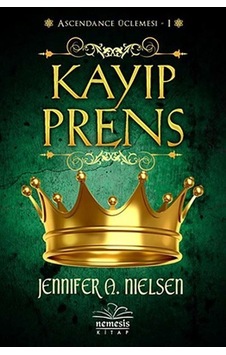 Ascendance Üçlemesi 1 - Kayıp Prens - Jennifer A. Nielsen - Nemesis Kitap Ascendance Üçlemesi 1 - Kayıp Prens - Jennifer A. Nielsen - Nemesis Kitap