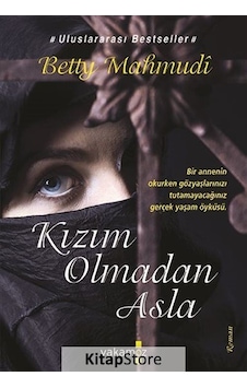 Kitapstore Kızım Olmadan Asla / Betty Mahmudi Kitapstore Kızım Olmadan Asla / Betty Mahmudi