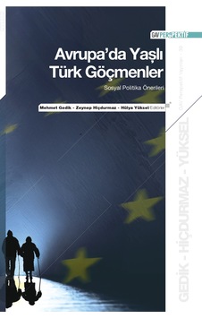 Avrupa Da Yaşlı Türk Göçmenler: Sosyal Politika Önerileri Avrupa Da Yaşlı Türk Göçmenler: Sosyal Politika Önerileri
