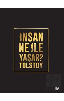 İnsan Ne İle Yaşar? - Lev Nikolayeviç Tolstoy - Potink Kitap İnsan Ne İle Yaşar? - Lev Nikolayeviç Tolstoy - Potink Kitap