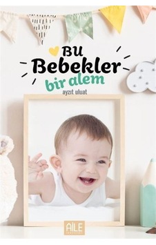 Bu Bebekler Bir Alem - Ayzıt Uluat - Semerkand Aile Yayınları