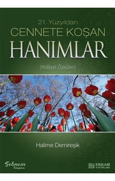 Cennete Koşan Hanımlar - Halime Demireşik 9789944831512 Cennete Koşan Hanımlar - Halime Demireşik 9789944831512
