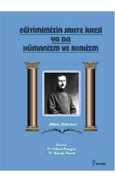 Eğitimimizin Sahte İlkesi Ya Da Hümanizm ve Realizm / Max Stri...