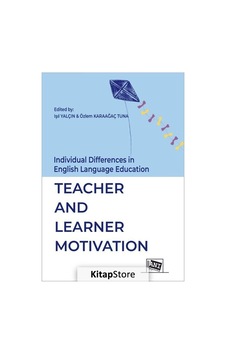 Teacher and Learner Motivation - Individual Differences in English Language Education- Anı Yayıncılık Teacher and Learner Motivation - Individual Differences in English Language Education- Anı Yayıncılık