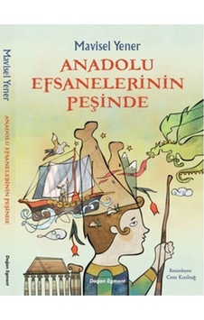 Anadolu Efsanelerinin Peşinde 9786050980691 Anadolu Efsanelerinin Peşinde 9786050980691