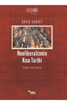 Neoliberalizmin Kısa Tarihi - David Harvey - Sel Yayıncılık