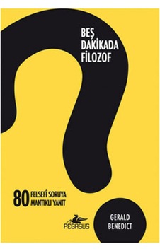 Beş Dakikada Filozof - Gerald Benedict - Pegasus Beş Dakikada Filozof - Gerald Benedict - Pegasus
