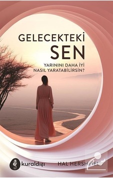 Gelecekteki Sen - Yarınını Daha İyi Nasıl Yaratabilirsin? - Hal Hershfield - Kuraldışı Yayınları Gelecekteki Sen - Yarınını Daha İyi Nasıl Yaratabilirsin? - Hal Hershfield - Kuraldışı Yayınları