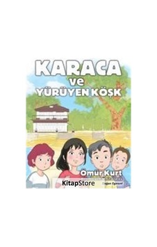 Karaca ve Yürüyen Köşk / Ömür Kurt