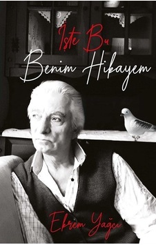 İşte Bu Benim Hikayem / Ekrem Yağcı İşte Bu Benim Hikayem / Ekrem Yağcı