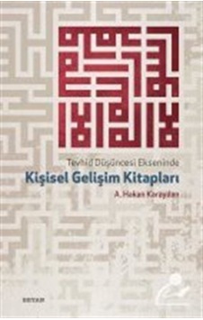 Tevhid Düşüncesi Ekseninde Kişisel Gelişim Kitapları - A. Hakan Karayılan - Beyan Yayınları