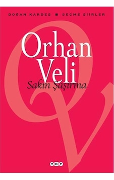 Yapı Kredi Yayınları Sakın Şaşırma Orhan Veli Yapı Kredi Yayınları Sakın Şaşırma Orhan Veli