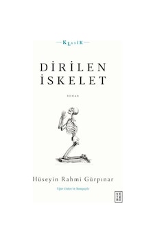 Dirilen İskelet - Hüseyin Rahmi Gürpınar - Ketebe Dirilen İskelet - Hüseyin Rahmi Gürpınar - Ketebe