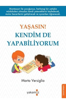 Yaşasın! Kendim de Yapabiliyorum - Marta Versiglia - Yakamoz Yayınları