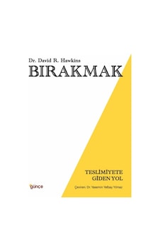 Bırakmak - Teslimiyete Giden Yol - David R. Hawkins - Günçe Yayınları Bırakmak - Teslimiyete Giden Yol - David R. Hawkins - Günçe Yayınları