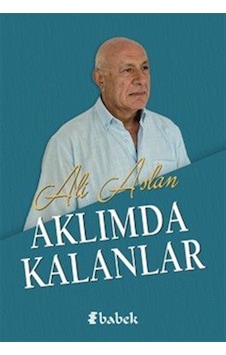 Aklımda Kalanlar / Ali Aslan Aklımda Kalanlar / Ali Aslan