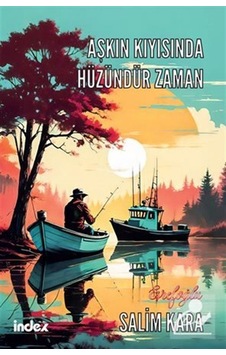 Aşkın Kıyısında Hüzündür Zaman / Salim Kara