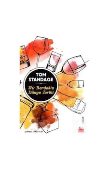 Altı Bardakta Dünya Tarihi - Tom Standage - Kırmızı Kedi