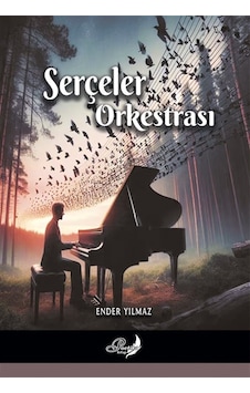 Serçeler Orkestrası / Ender Yılmaz