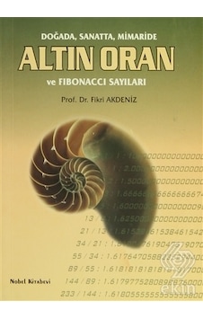 Doğada Sanatta Mimaride Altın Oran ve Fibonacci Sayıları  -  Fikri Akdeniz  -  Adana Nobel Kitabevi