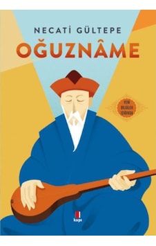 Oğuzname - Necati Gültepe - Kapı Yayınları