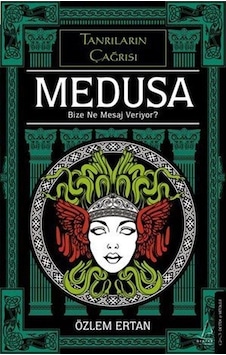 Medusa & Bize Ne Mesaj Veriyor / Özlem Ertan Medusa & Bize Ne Mesaj Veriyor / Özlem Ertan