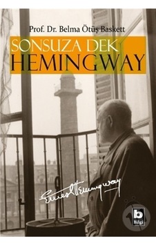 Sonsuza Dek Hemigway - Belma Ötüş Baskett - Bilgi Yayınevi Sonsuza Dek Hemigway - Belma Ötüş Baskett - Bilgi Yayınevi