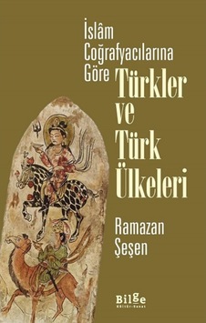 Islam Coğrafyacılarına Göre Türkler Ve Türk Ülkeleri n11.939